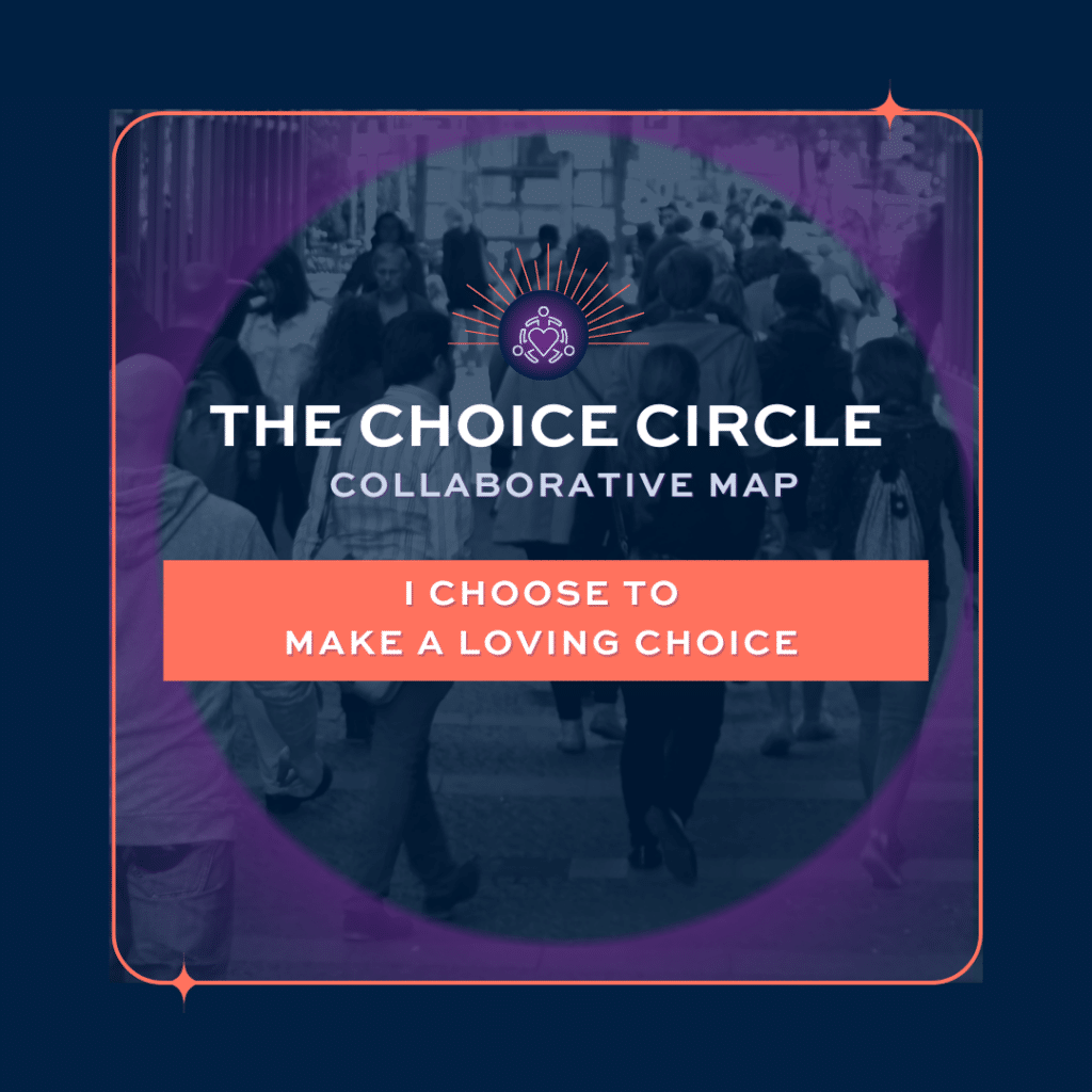 The Choice Circle: Making a Loving Choice