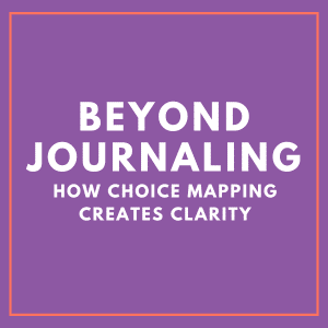 Comparison of Choice Mapping and journaling approaches to decision-making